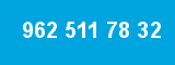 962 511 78 32